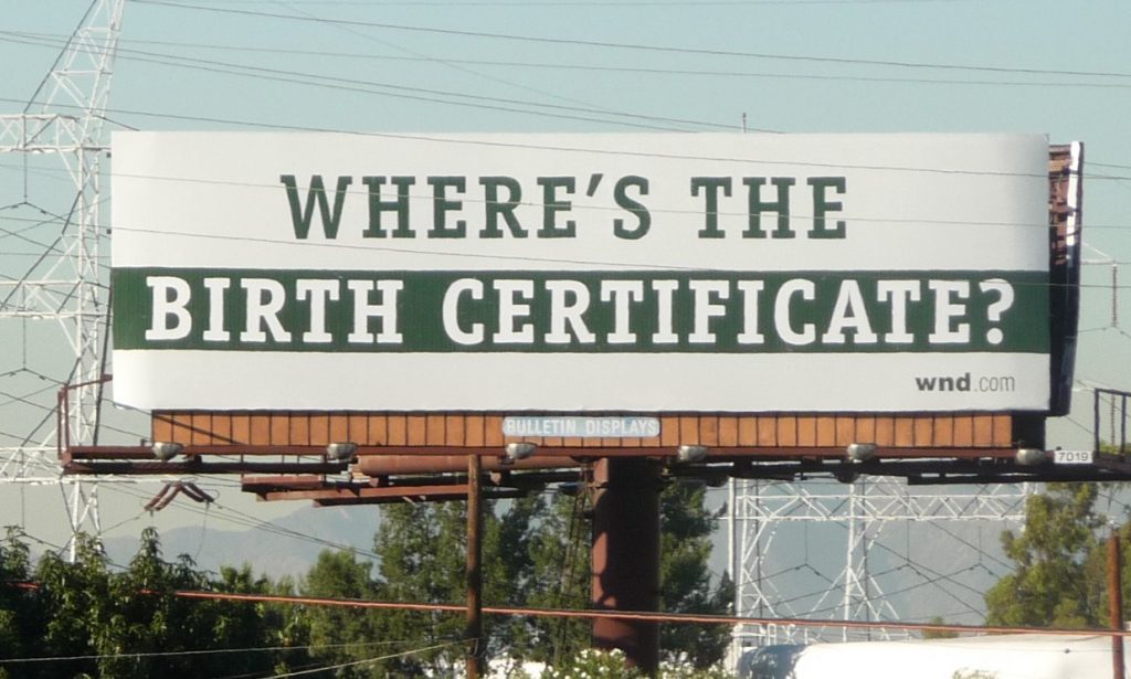A 2010 billboard displayed in South Gate, CA, questioning the validity of Barack Obama's birth certificate and by extension his eligibility to serve as President of the U.S. (Victor Victoria/Wikimedia)